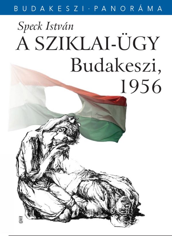 Speck István: A Sziklai-ügy, Budakeszi 1956